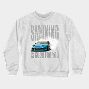 Smoking is  Good for You Drift Car Design Crewneck Sweatshirt